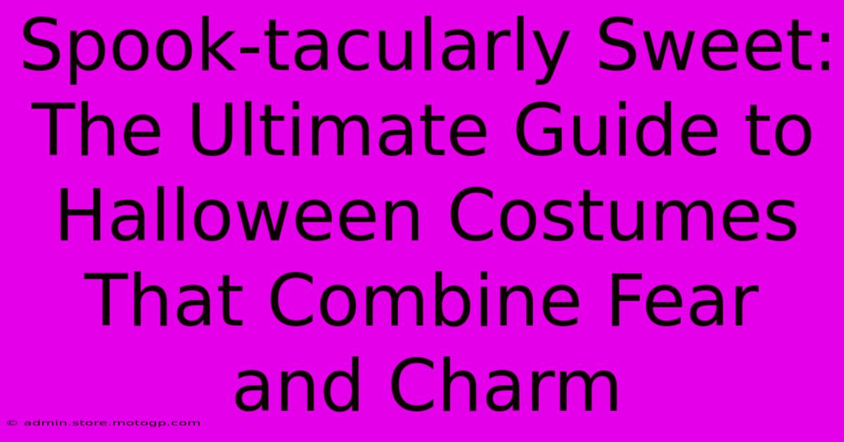 Spook-tacularly Sweet: The Ultimate Guide To Halloween Costumes That Combine Fear And Charm