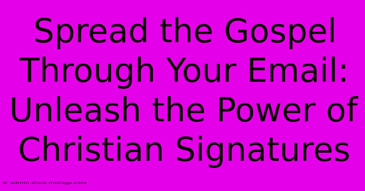 Spread The Gospel Through Your Email: Unleash The Power Of Christian Signatures