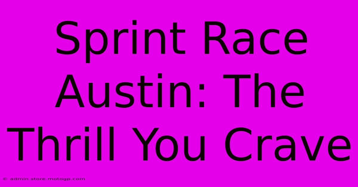 Sprint Race Austin: The Thrill You Crave