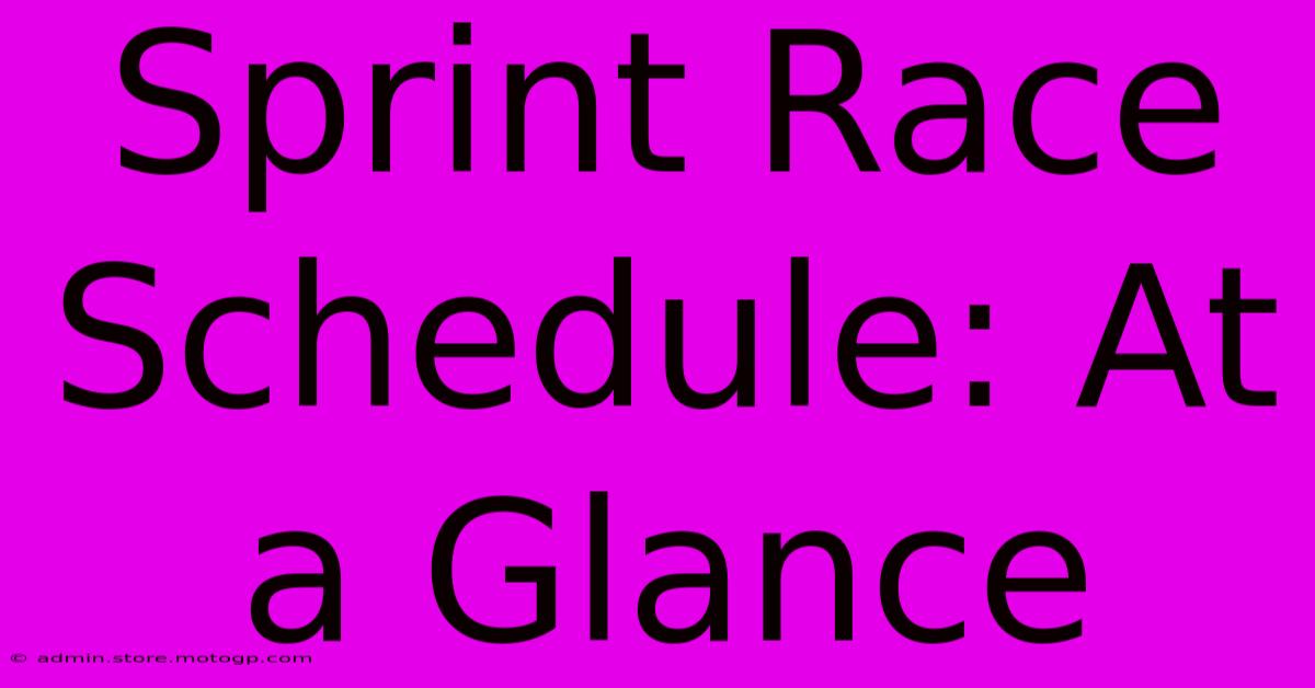 Sprint Race Schedule: At A Glance