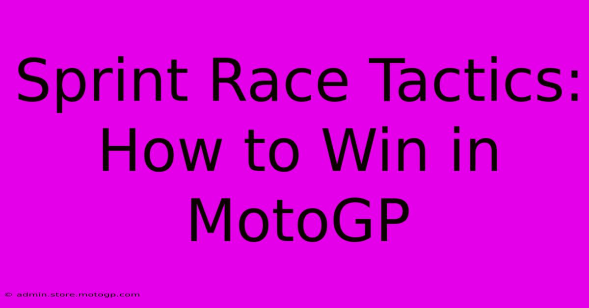 Sprint Race Tactics: How To Win In MotoGP