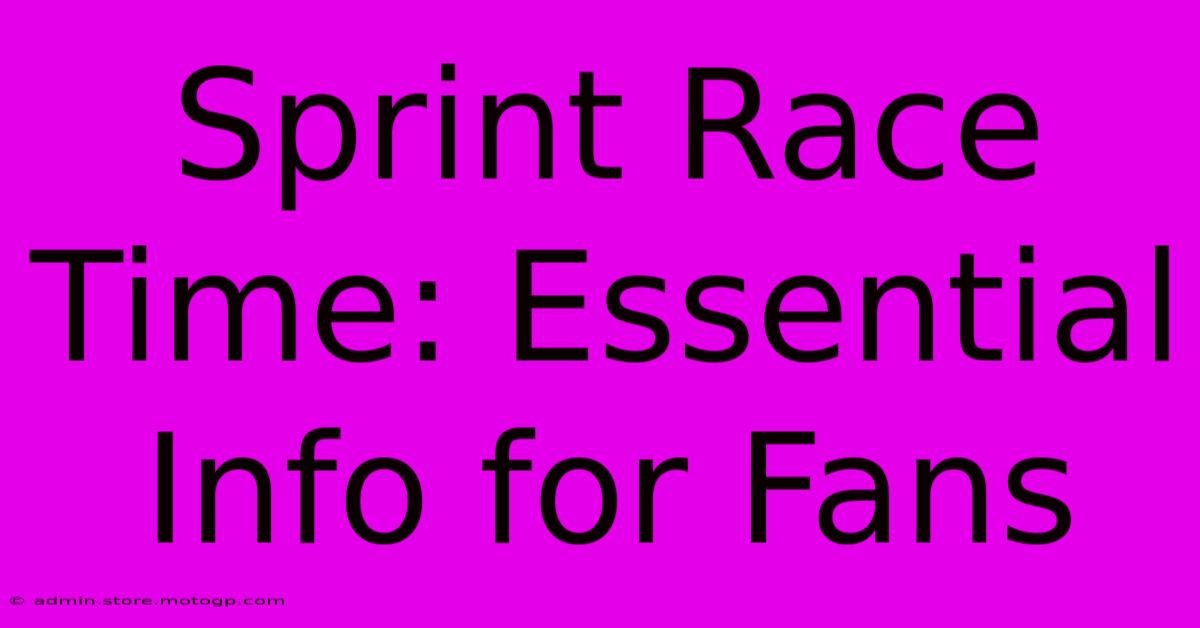 Sprint Race Time: Essential Info For Fans