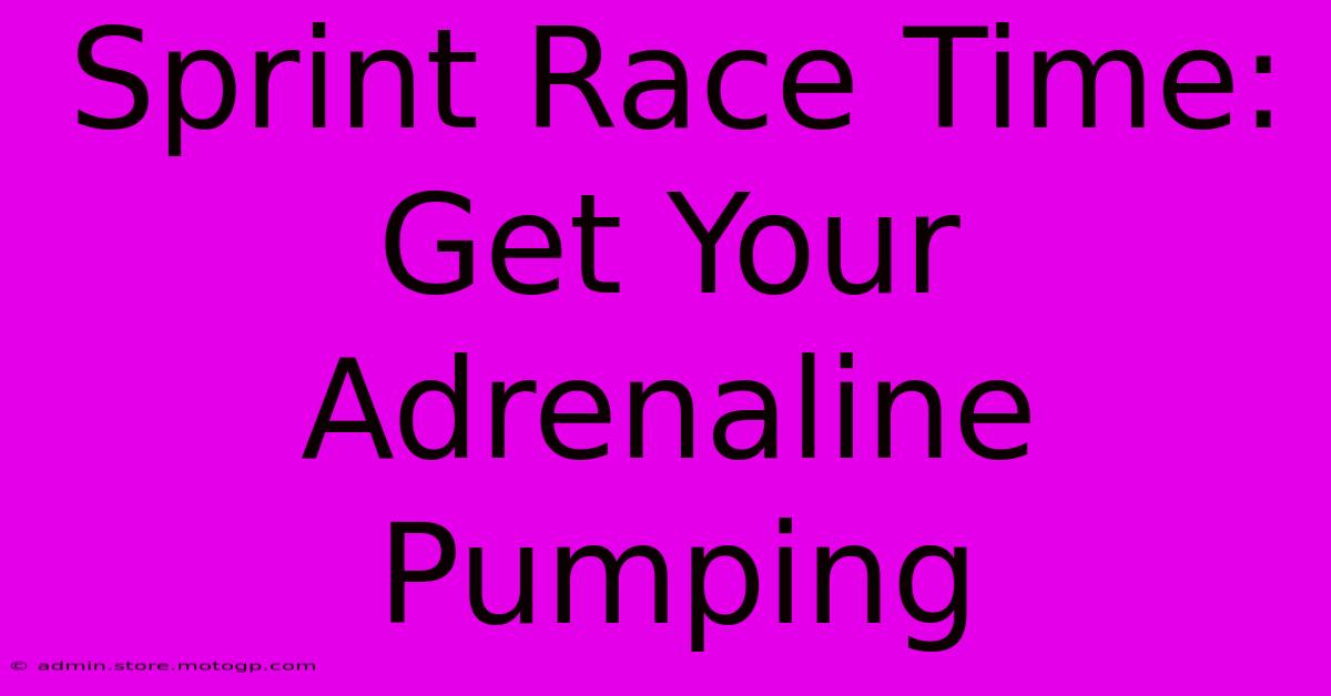 Sprint Race Time: Get Your Adrenaline Pumping