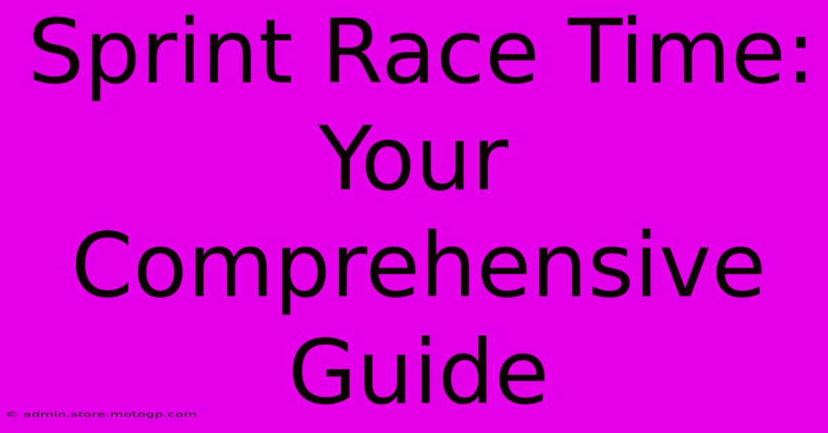 Sprint Race Time: Your Comprehensive Guide