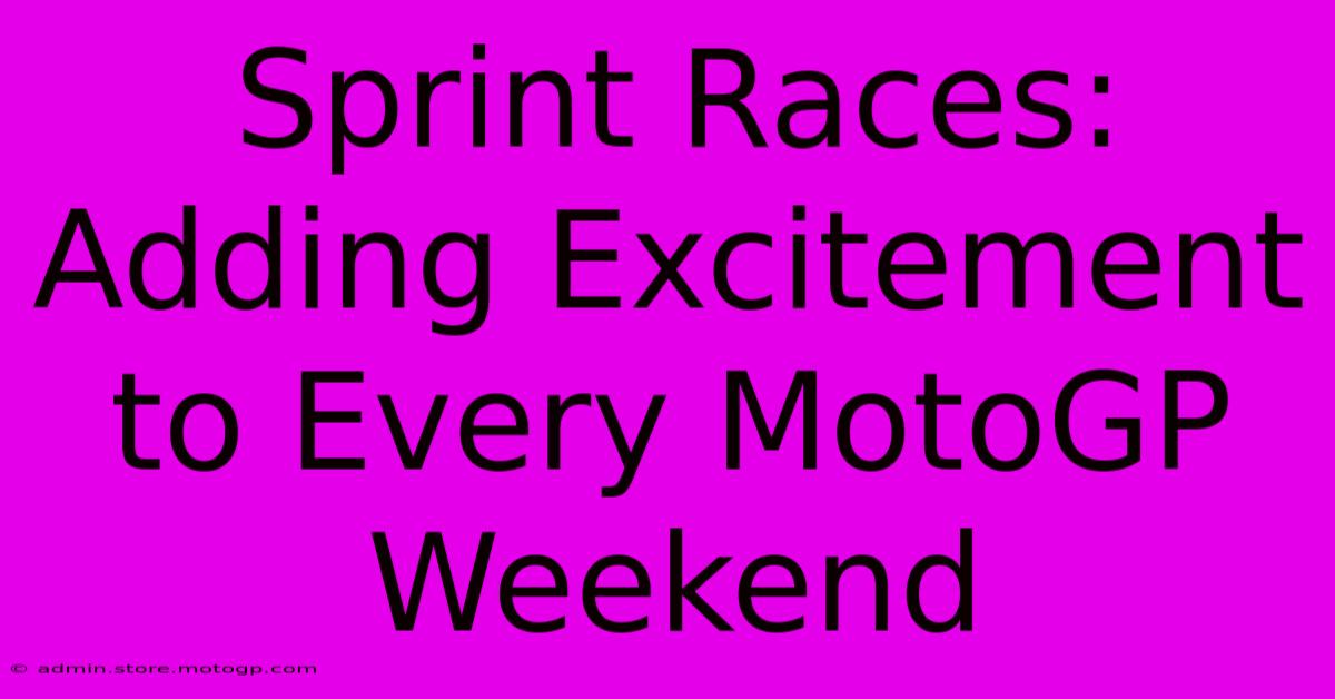 Sprint Races: Adding Excitement To Every MotoGP Weekend