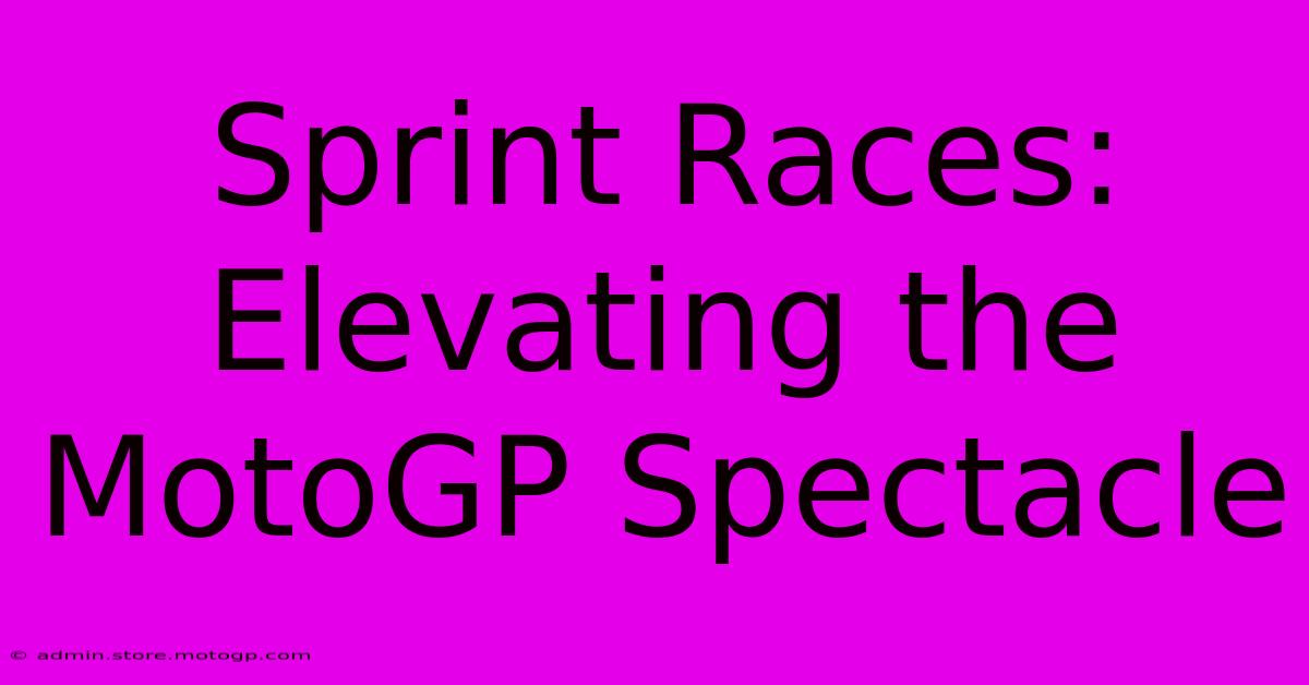 Sprint Races: Elevating The MotoGP Spectacle