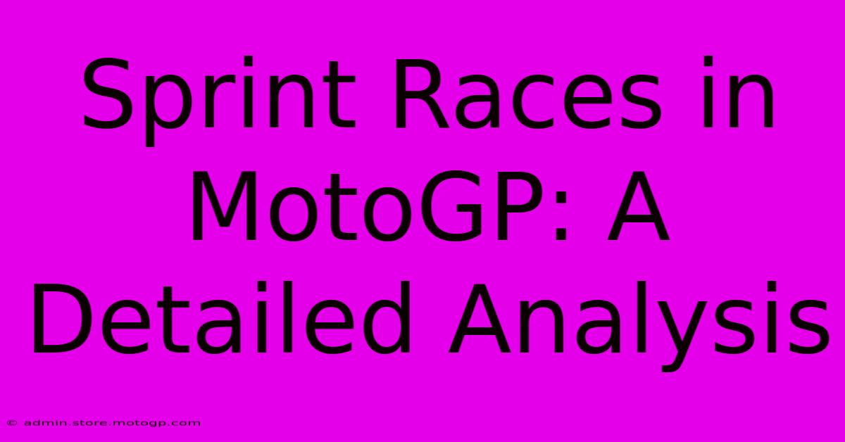 Sprint Races In MotoGP: A Detailed Analysis