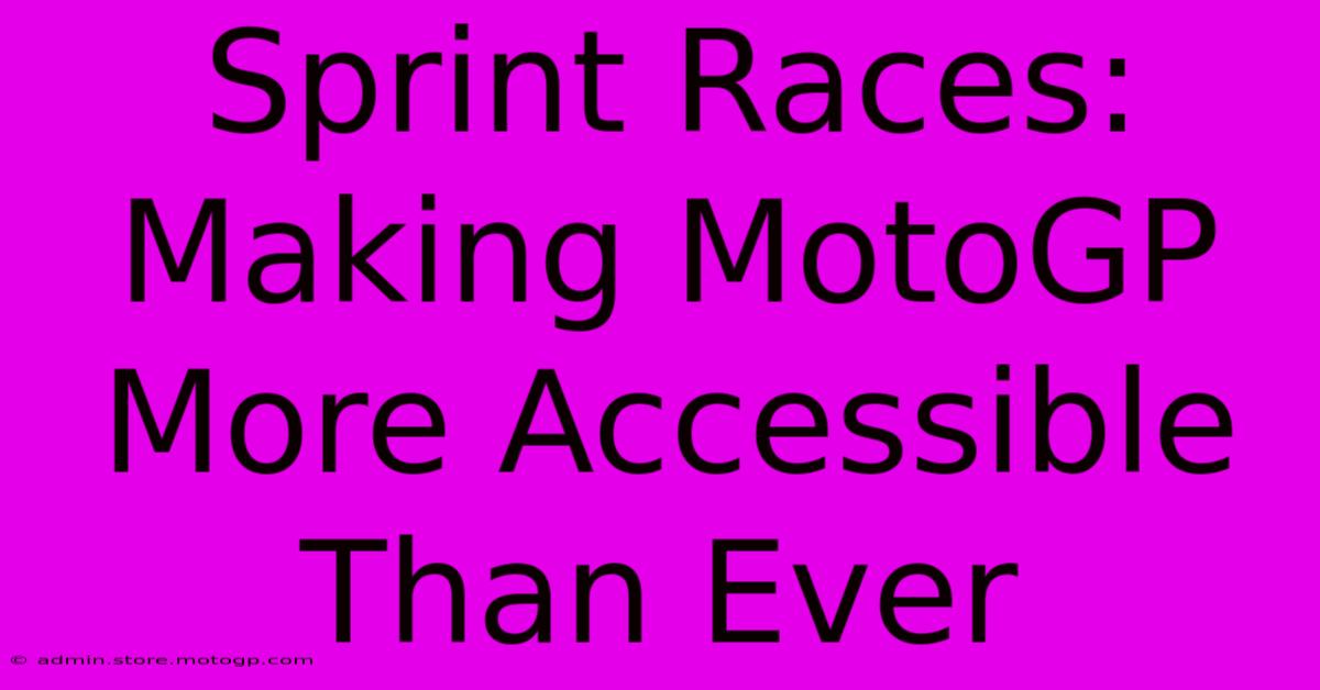 Sprint Races: Making MotoGP More Accessible Than Ever