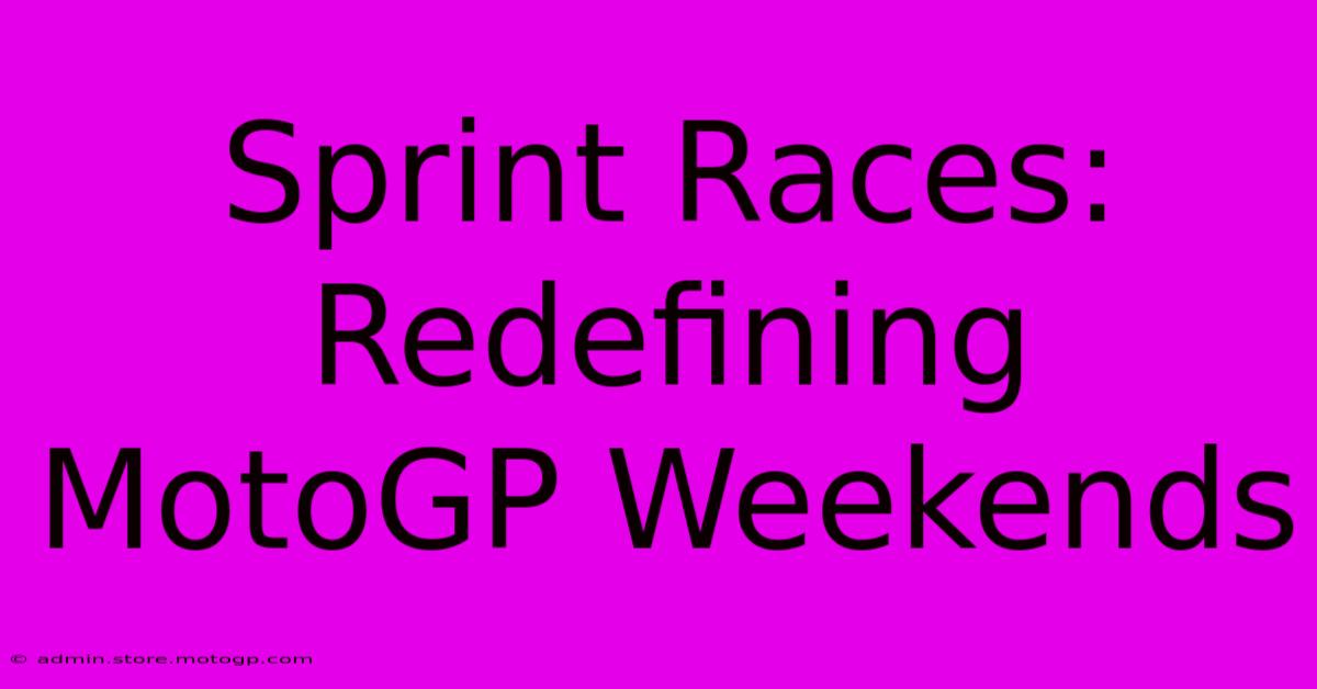 Sprint Races: Redefining MotoGP Weekends