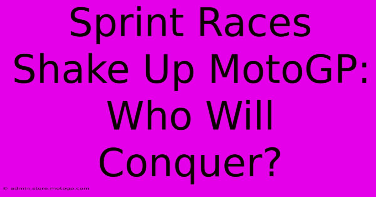 Sprint Races Shake Up MotoGP: Who Will Conquer?