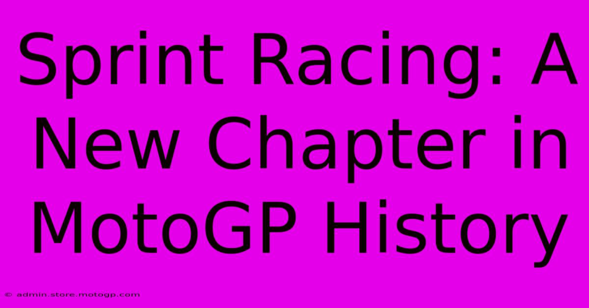 Sprint Racing: A New Chapter In MotoGP History