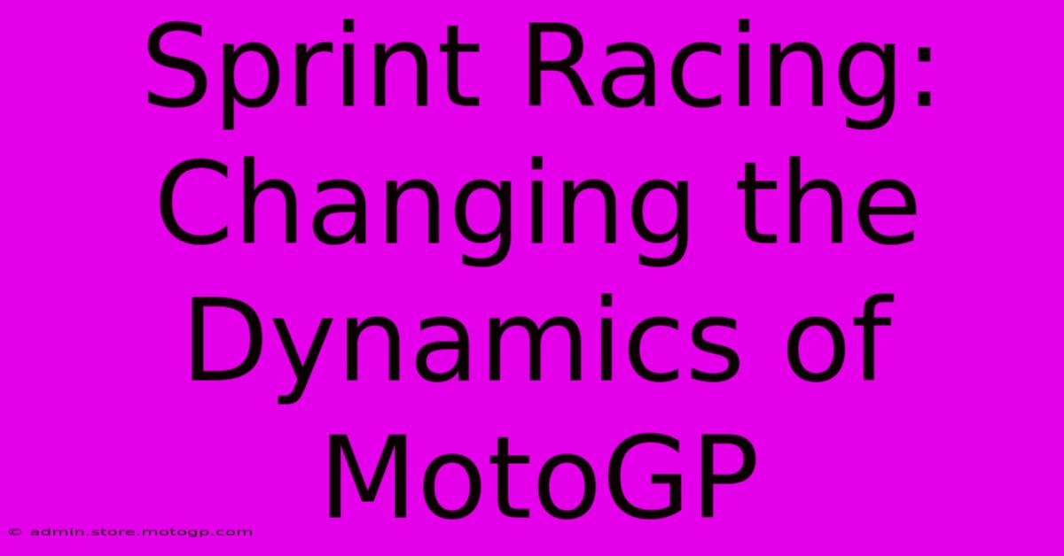 Sprint Racing: Changing The Dynamics Of MotoGP