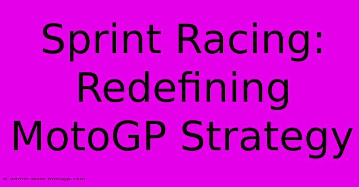 Sprint Racing: Redefining MotoGP Strategy