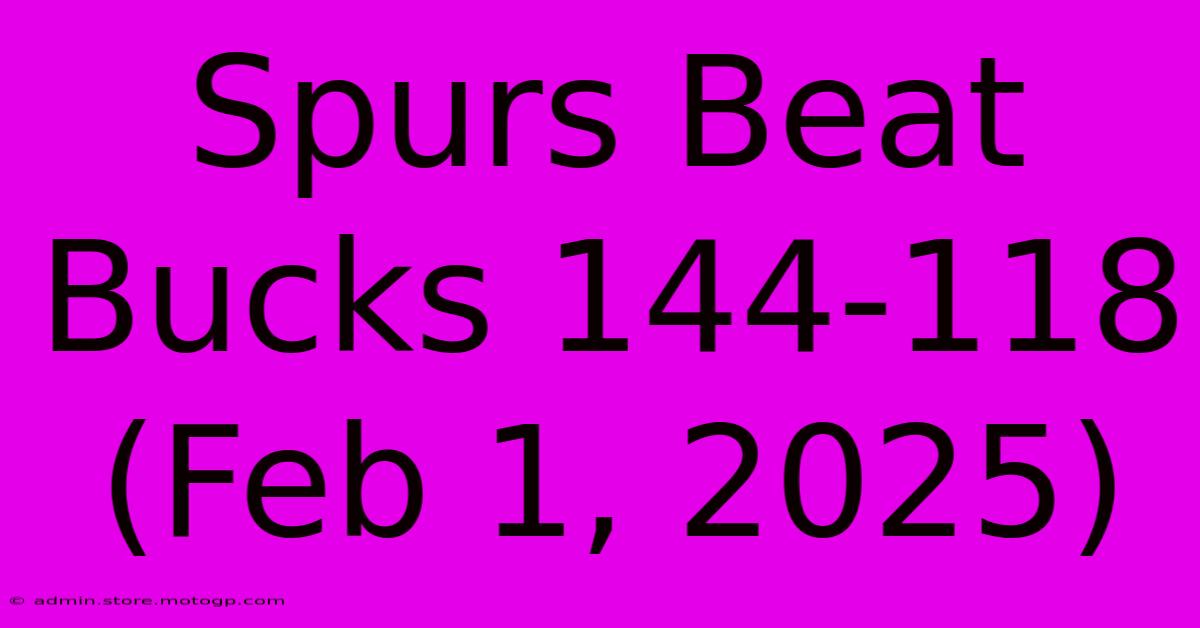 Spurs Beat Bucks 144-118 (Feb 1, 2025)