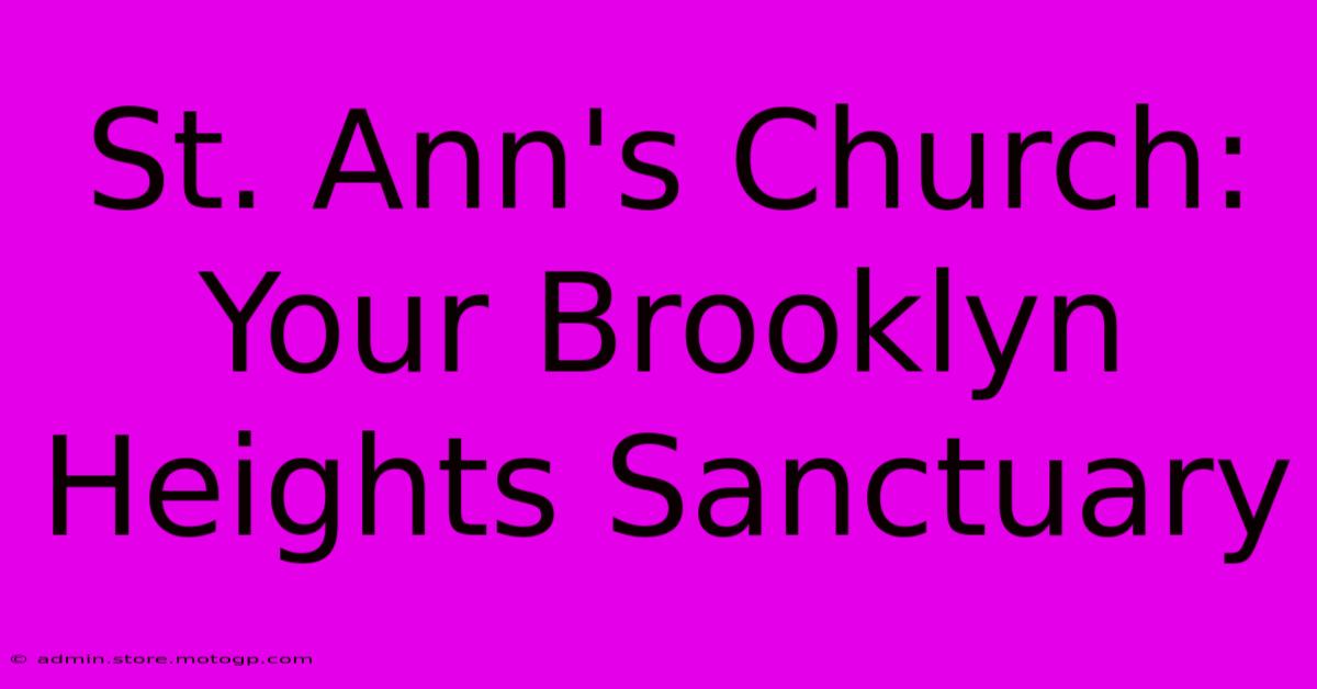 St. Ann's Church: Your Brooklyn Heights Sanctuary