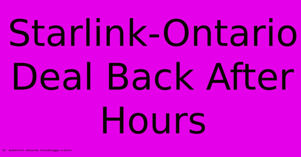 Starlink-Ontario Deal Back After Hours