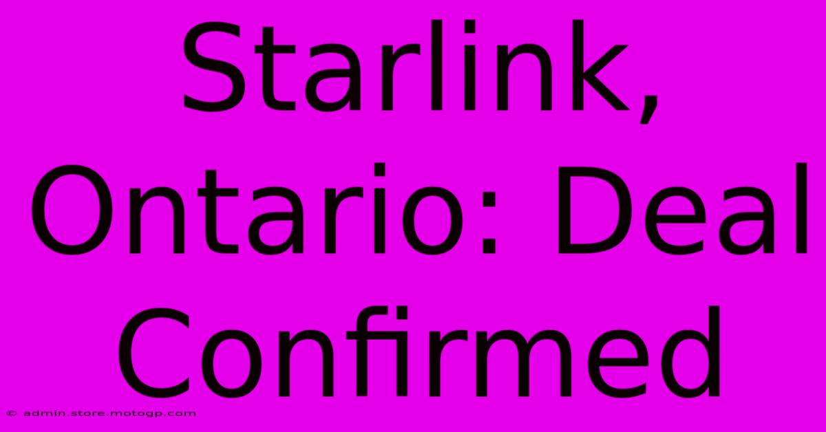 Starlink, Ontario: Deal Confirmed