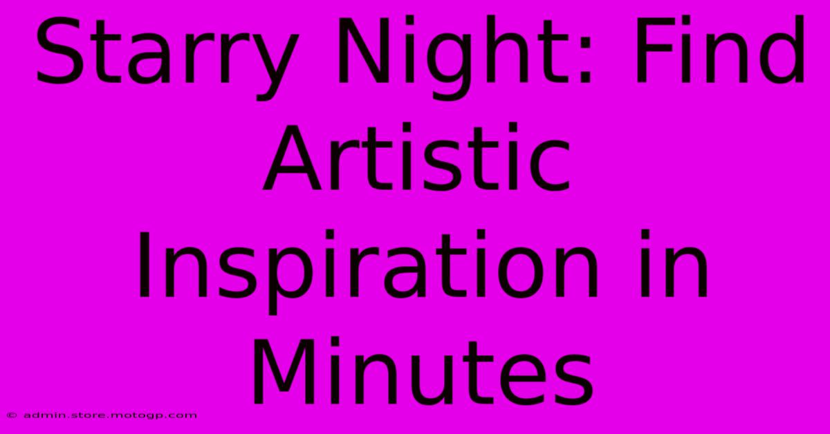 Starry Night: Find Artistic Inspiration In Minutes