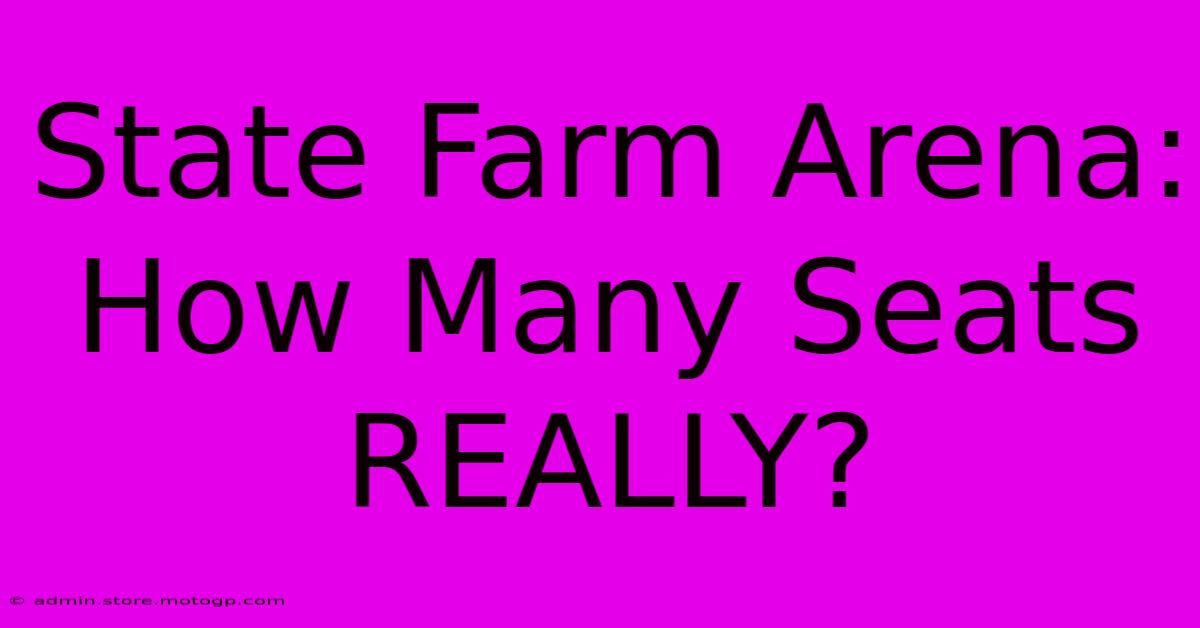 State Farm Arena: How Many Seats REALLY?