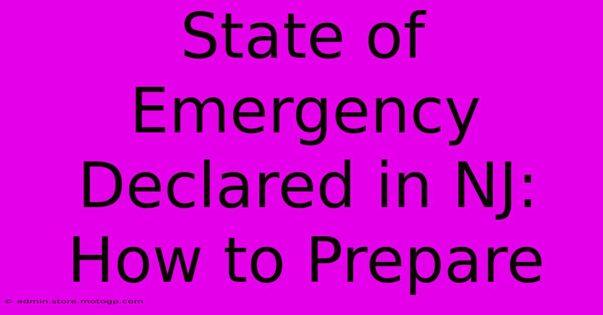 State Of Emergency Declared In NJ: How To Prepare