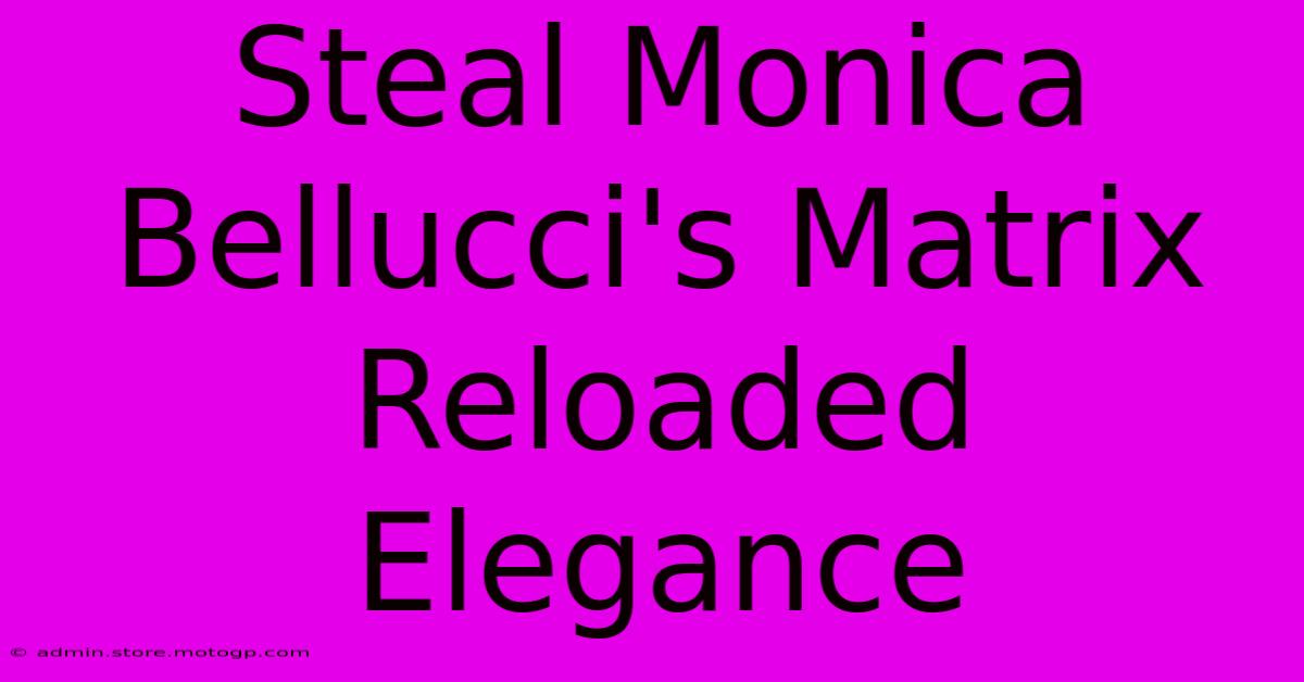 Steal Monica Bellucci's Matrix Reloaded Elegance