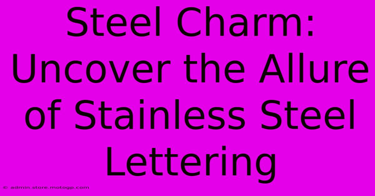 Steel Charm: Uncover The Allure Of Stainless Steel Lettering