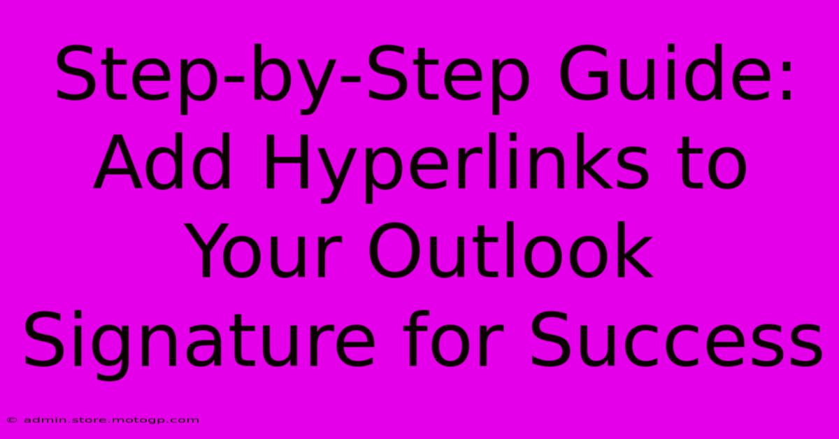 Step-by-Step Guide: Add Hyperlinks To Your Outlook Signature For Success