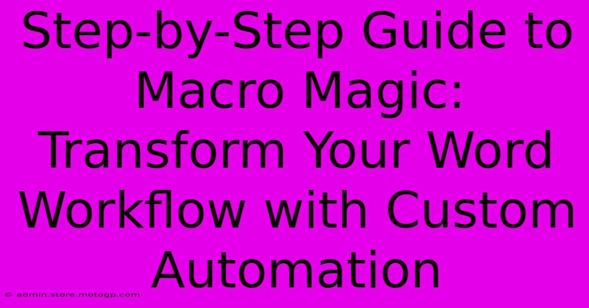 Step-by-Step Guide To Macro Magic: Transform Your Word Workflow With Custom Automation