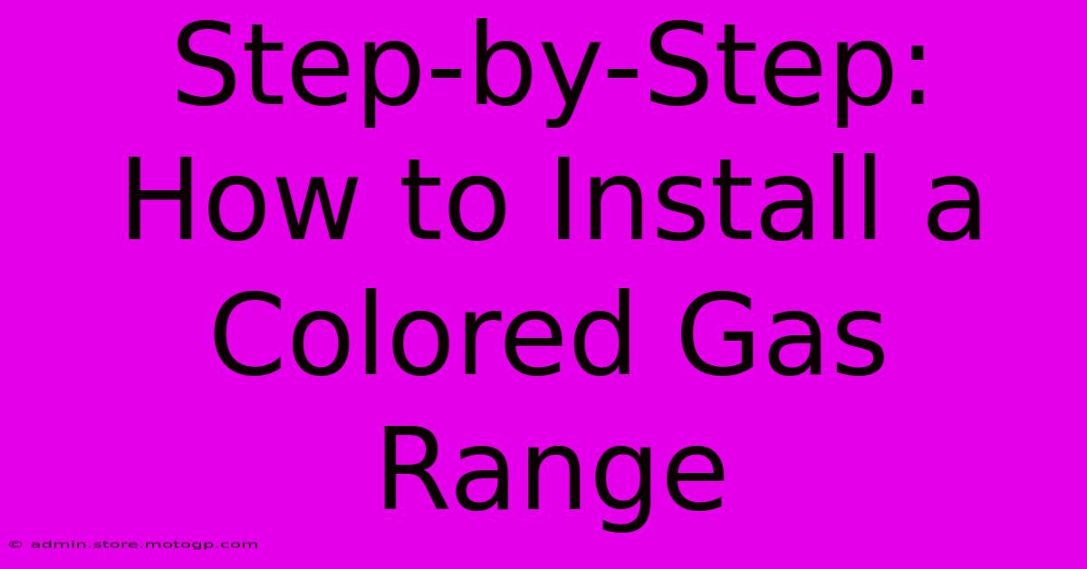 Step-by-Step: How To Install A Colored Gas Range