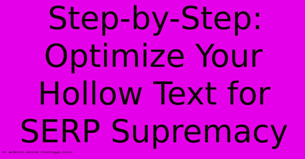 Step-by-Step: Optimize Your Hollow Text For SERP Supremacy