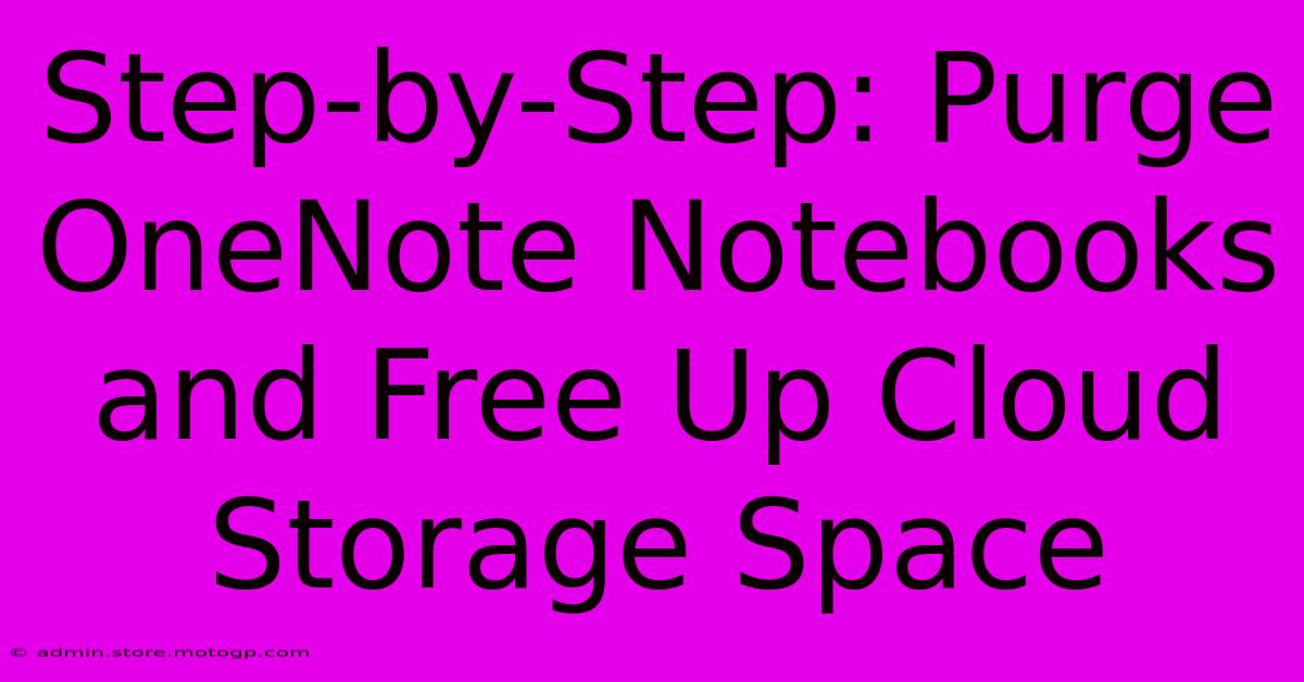 Step-by-Step: Purge OneNote Notebooks And Free Up Cloud Storage Space