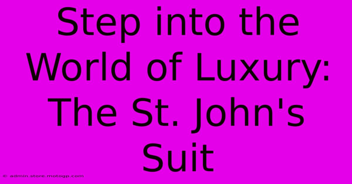 Step Into The World Of Luxury: The St. John's Suit