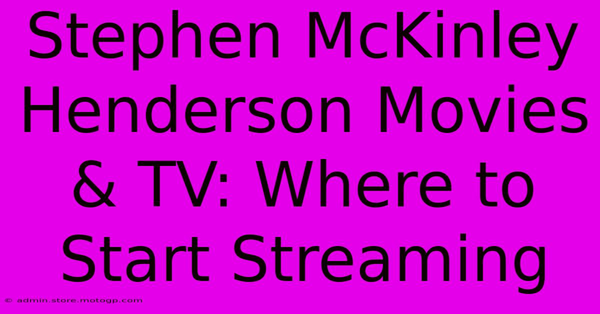 Stephen McKinley Henderson Movies & TV: Where To Start Streaming