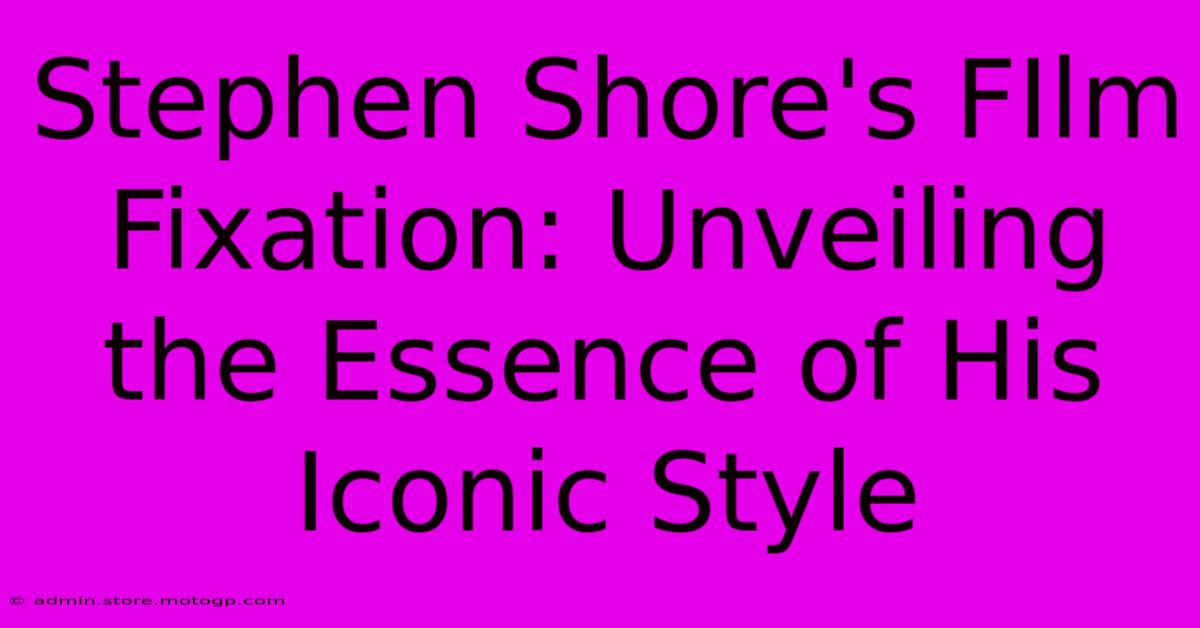 Stephen Shore's FIlm Fixation: Unveiling The Essence Of His Iconic Style