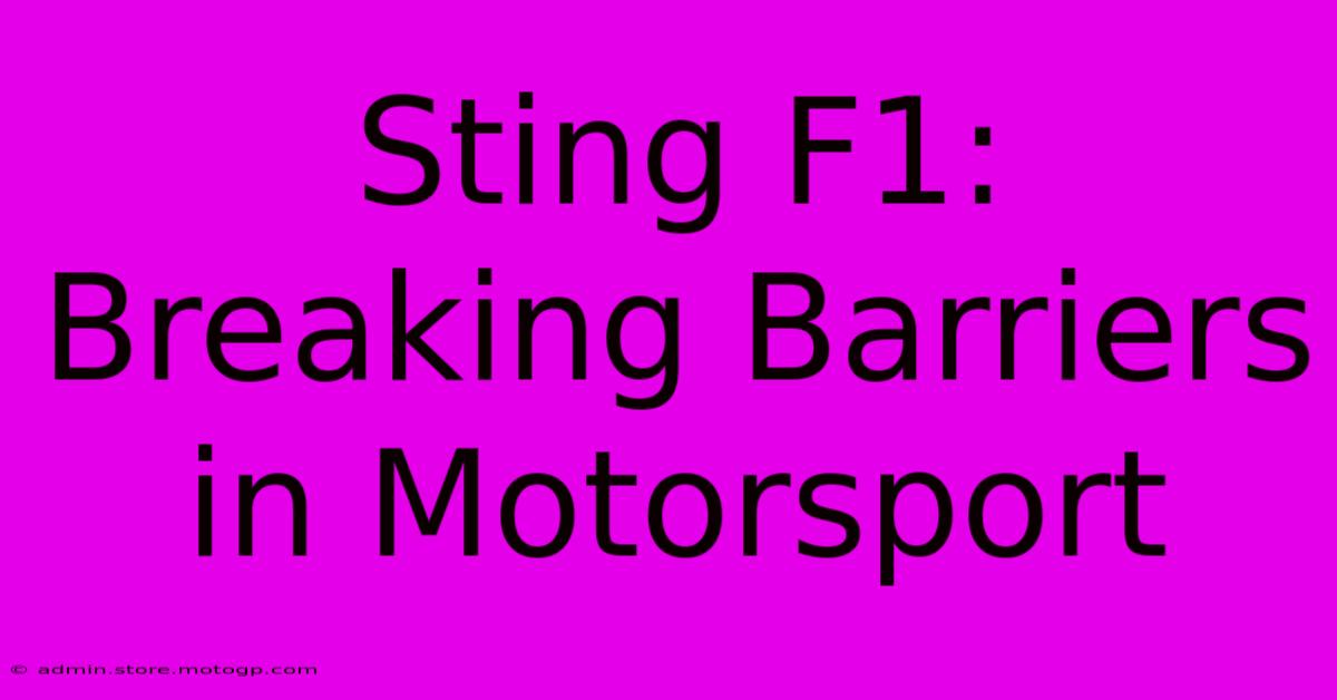 Sting F1: Breaking Barriers In Motorsport