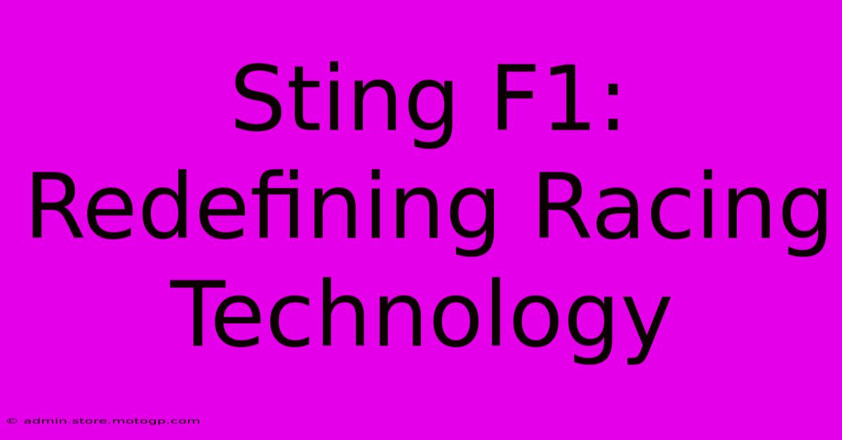 Sting F1: Redefining Racing Technology