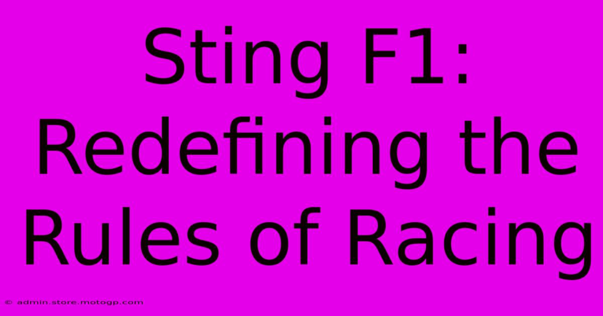 Sting F1: Redefining The Rules Of Racing