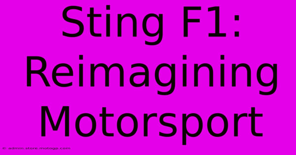 Sting F1: Reimagining Motorsport