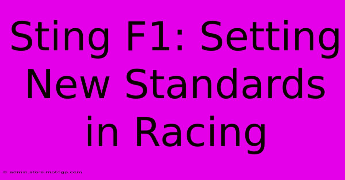 Sting F1: Setting New Standards In Racing