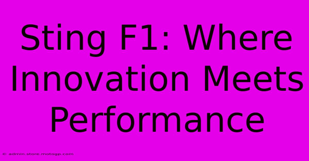 Sting F1: Where Innovation Meets Performance