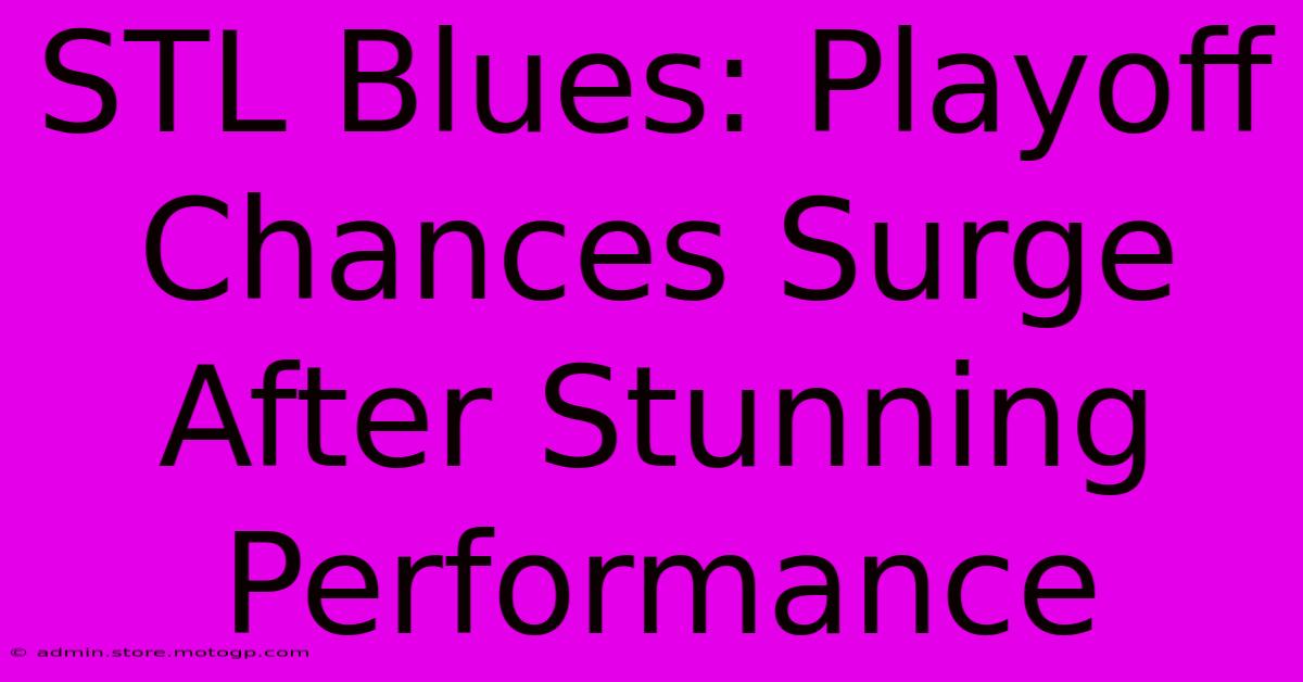 STL Blues: Playoff Chances Surge After Stunning Performance