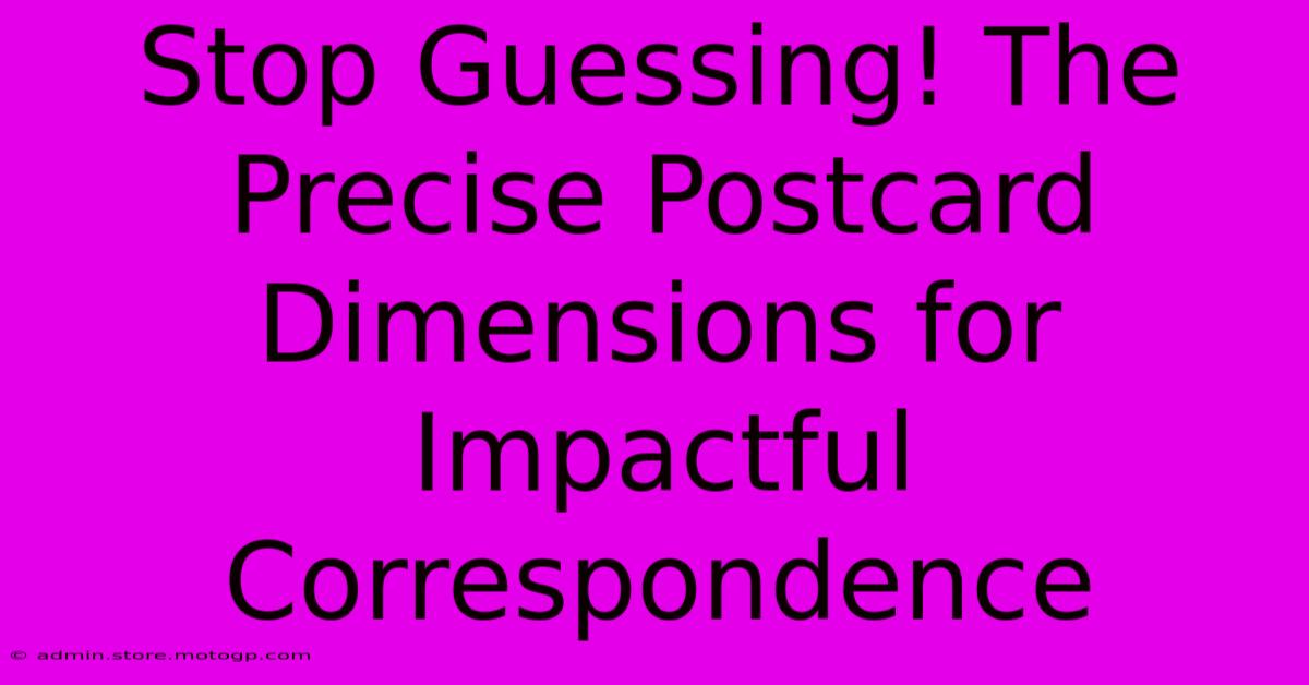 Stop Guessing! The Precise Postcard Dimensions For Impactful Correspondence