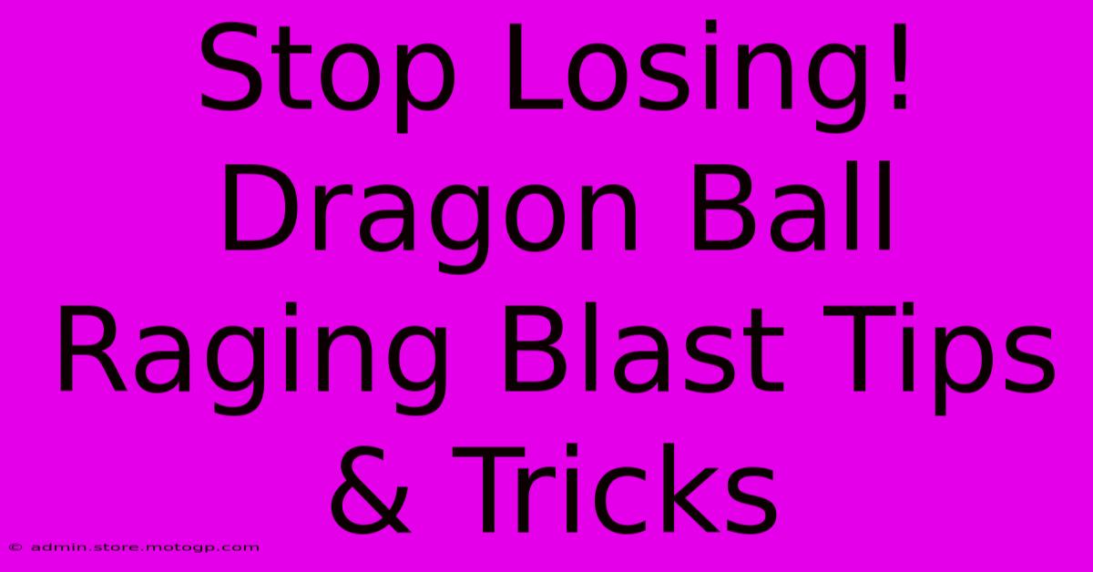 Stop Losing! Dragon Ball Raging Blast Tips & Tricks