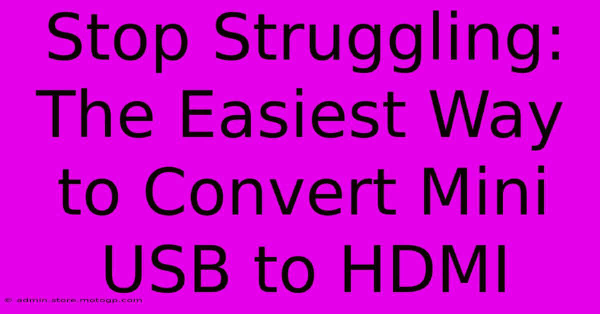 Stop Struggling: The Easiest Way To Convert Mini USB To HDMI