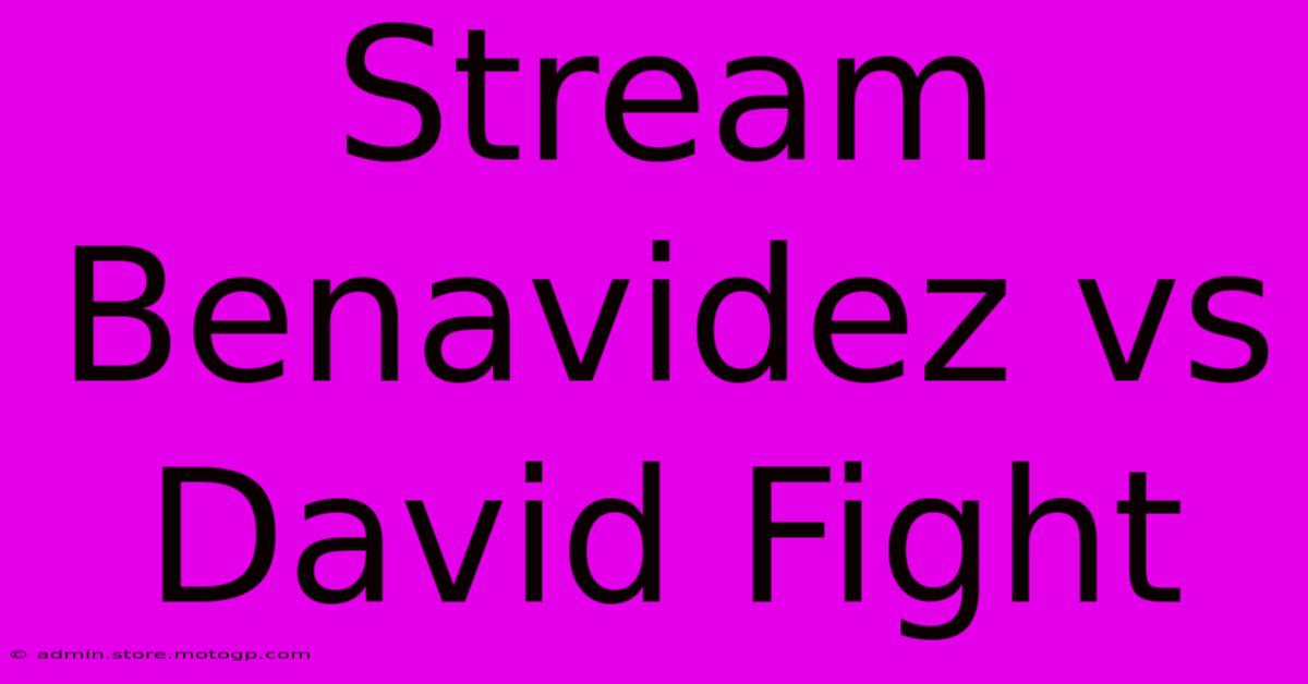 Stream Benavidez Vs David Fight