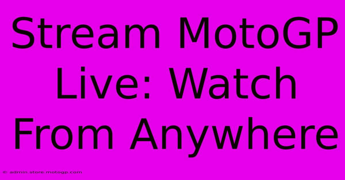 Stream MotoGP Live: Watch From Anywhere