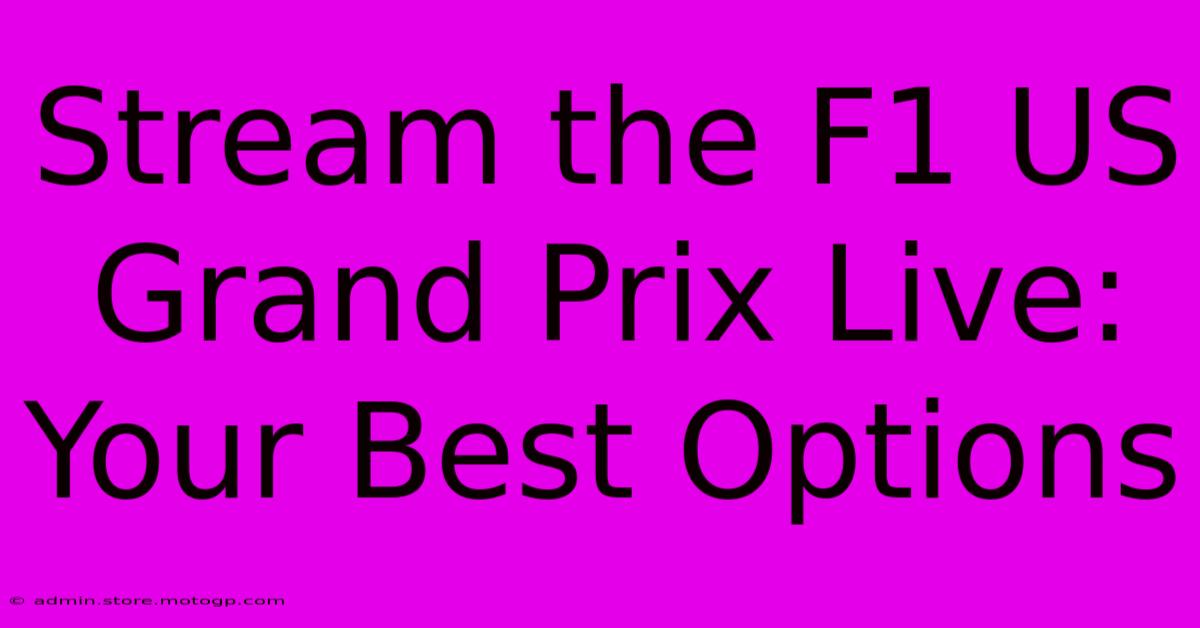 Stream The F1 US Grand Prix Live: Your Best Options