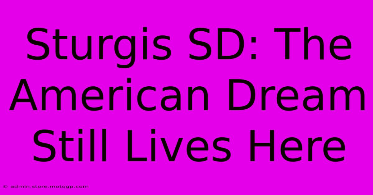 Sturgis SD: The American Dream Still Lives Here