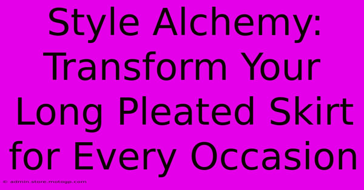 Style Alchemy: Transform Your Long Pleated Skirt For Every Occasion