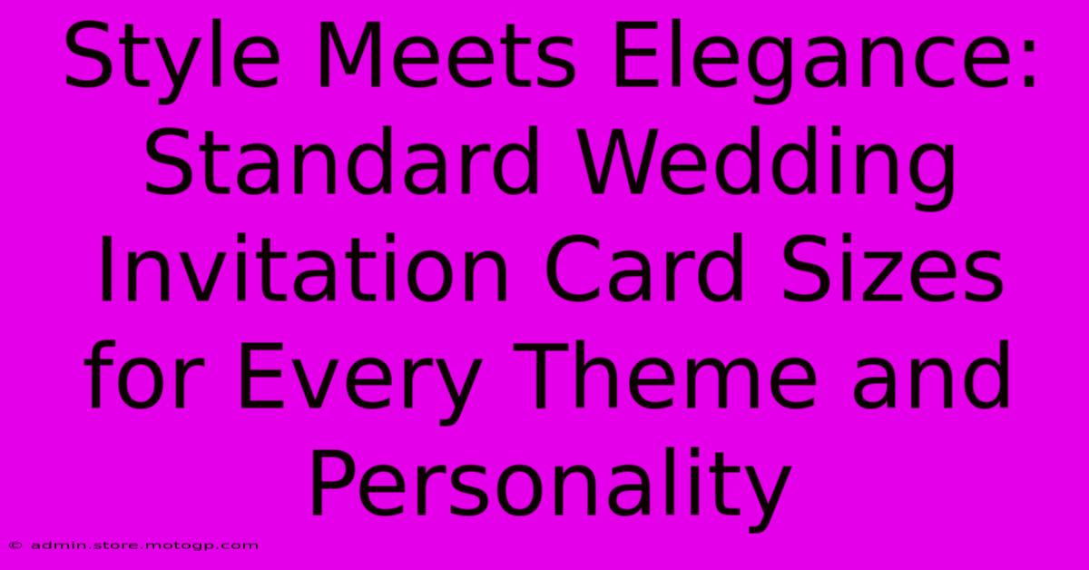 Style Meets Elegance: Standard Wedding Invitation Card Sizes For Every Theme And Personality